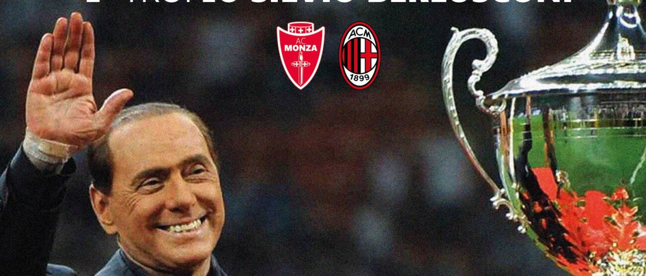 Calcio L 8 Agosto Monza E Milan Per Il Trofeo Silvio Berlusconi Il