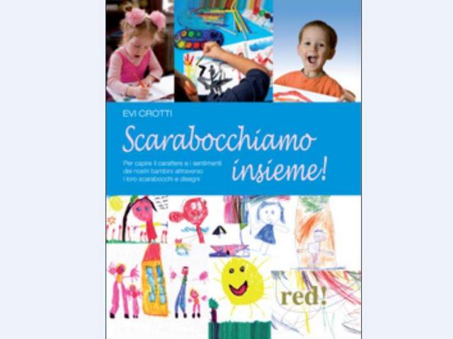 «Scarabocchiamo insieme»Come interpretare i disegni infantili