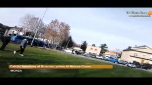 VIDEO: tensione prima di Monza-Como